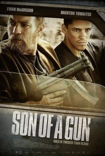 دانلود فیلم Son of a Gun 201419162-1787748444