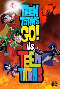 دانلود انیمیشن Teen Titans Go! Vs. Teen Titans 201912456-1890186824