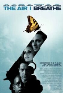 دانلود فیلم The Air I Breathe 200711472-1009539724