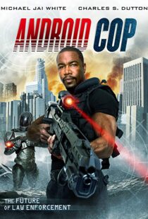 دانلود فیلم Android Cop 201410746-1720765402