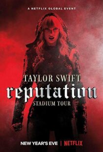 دانلود فیلم Taylor Swift: Reputation Stadium Tour 201820600-2061328752
