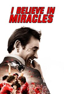 دانلود مستند I Believe in Miracles 201514754-1063956364