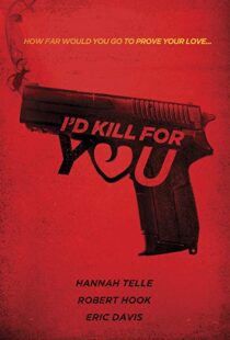 دانلود فیلم I’d Kill for You 201817735-1479052786