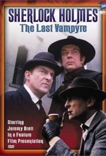 دانلود فیلم “The Case-Book of Sherlock Holmes” The Last Vampyre 199354478-1462285267
