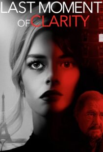 دانلود فیلم Last Moment of Clarity 202057296-1381854043