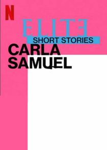 دانلود سریال Elite Short Stories: Carla Samuel59057-2049953221