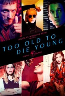 دانلود سریال Too Old to Die Young59246-1613247083