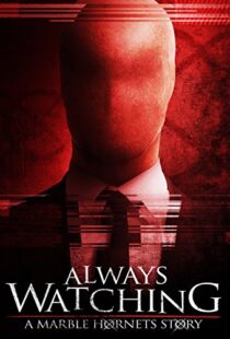 دانلود فیلم Always Watching: A Marble Hornets Story 201583756-1363209660