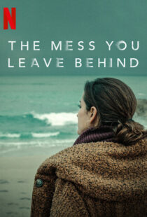 دانلود سریال The Mess You Leave Behind83233-1220718890
