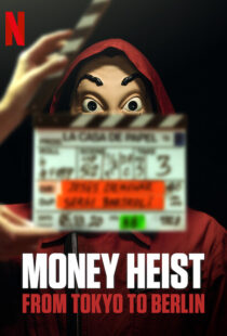 دانلود مستند Money Heist: From Tokyo to Berlin98562-1800513695