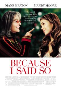 دانلود فیلم Because I Said So 200792841-1854588967