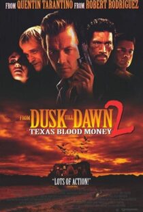 دانلود فیلم From Dusk Till Dawn 2: Texas Blood Money 199992665-1612318855
