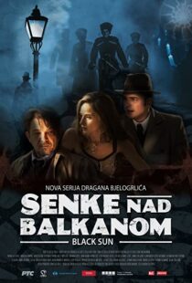 دانلود سریال Black Sun (Senke nad Balkanom)94550-2040919836