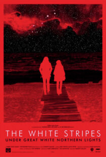 دانلود مستند The White Stripes Under Great White Northern Lights 2009109657-1663617801