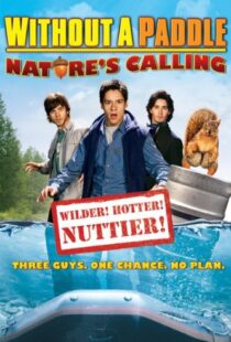 دانلود فیلم Without a Paddle: Nature’s Calling 2009108642-2035035057