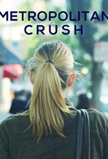 دانلود فیلم Metropolitan Crush 2018113817-1790329943