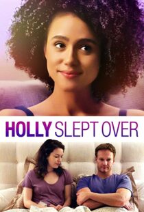 دانلود فیلم Holly Slept Over 2020113635-1504855299