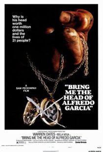 دانلود فیلم Bring Me the Head of Alfredo Garcia 1974112914-1469810962