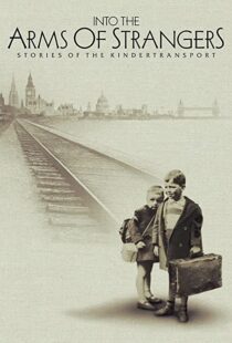 دانلود مستند Into the Arms of Strangers: Stories of the Kindertransport 2000113075-871662527