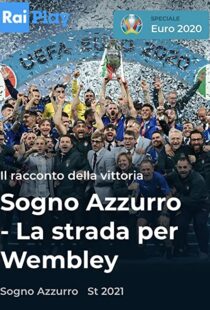 دانلود مستند Azzurri: Road to Wembley 2021115779-581045364