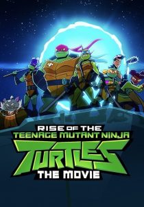 دانلود انیمیشن Rise of the Teenage Mutant Ninja Turtles: The Movie 2022231383-334949384