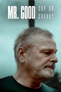 دانلود مستند Mr. Good: Cop or Crook?259075-834771493