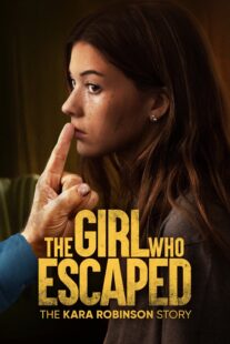 دانلود فیلم The Girl Who Escaped: The Kara Robinson Story 2023324677-378988338