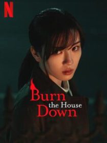 دانلود سریال ژاپنی Burn the House Down372593-1886419273
