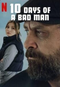 دانلود فیلم 10Days of a Bad Man 2023373166-1266602762