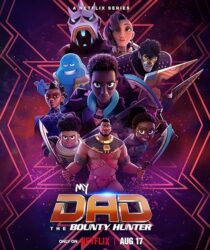 دانلود انیمیشن My Dad the Bounty Hunter376511-281652480