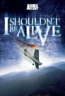 دانلود سریال I Shouldn’t Be Alive388883-811534751