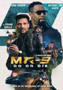 دانلود فیلم MR-9: Do or Die 2023396272-509341899