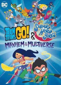 دانلود انیمیشن Teen Titans Go! & DC Super Hero Girls: Mayhem in the Multiverse 2022395291-1781823912