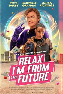 دانلود فیلم Relax, I’m from the Future 2022399873-122976691