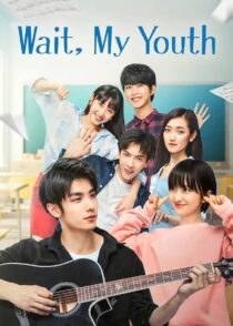 دانلود سریال Wait, My Youth397146-450746397
