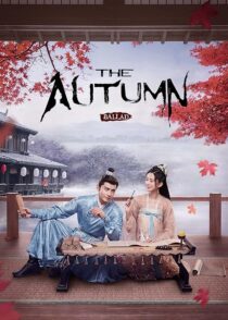 دانلود سریال The Autumn Ballad (Yan yu fu)408695-812253946