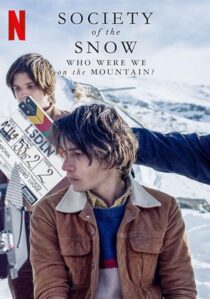 دانلود فیلم Society of the Snow: Who Were We on the Mountain? 2024407894-1485427368
