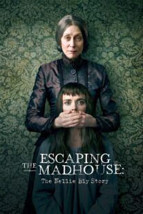 دانلود فیلم Escaping the Madhouse: The Nellie Bly Story 2019406394-1976976006