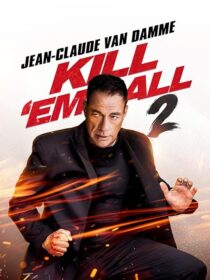 دانلود فیلم Kill Em All 2 2024410556-1283560445