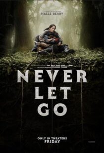 دانلود فیلم Never Let Go 2024411630-1233362610
