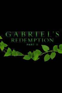 دانلود فیلم Gabriel’s Redemption: Part Two 2023414716-348884596