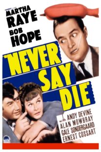 دانلود فیلم Never Say Die 1939416060-668477512
