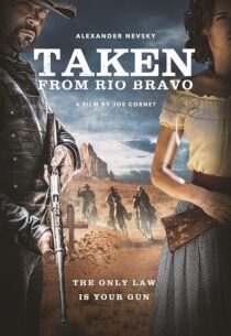 دانلود فیلم Taken from Rio Bravo 2024414473-502090837