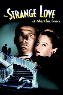 دانلود فیلم The Strange Love of Martha Ivers 1946415486-165146323