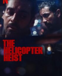 دانلود سریال The Helicopter Heist416333-611327896