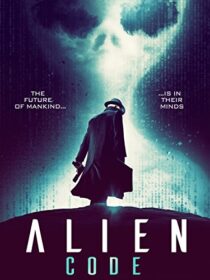 دانلود فیلم Alien Code (The Men) 2018423440-117866777
