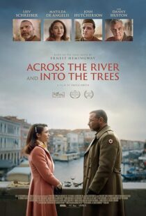 دانلود فیلم Across the River and Into the Trees 2022422803-1418163531