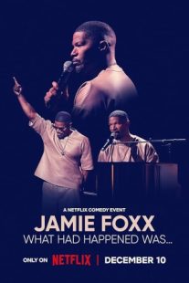 دانلود فیلم Jamie Foxx: What Had Happened Was… 2024429262-613123137