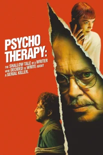 دانلود فیلم Psycho Therapy: The Shallow Tale of a Writer Who Decided to Write About a Serial Killer 2024430168-271643107