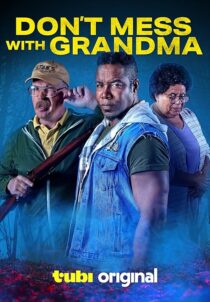 دانلود فیلم Don’t Mess with Grandma 2024431709-465786064